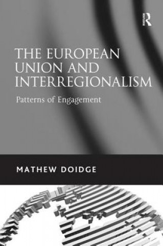 Książka European Union and Interregionalism Mathew Doidge