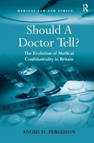 Buch Should A Doctor Tell? Angus H. Ferguson