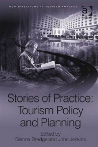 Kniha Stories of Practice: Tourism Policy and Planning Dianne Dredge