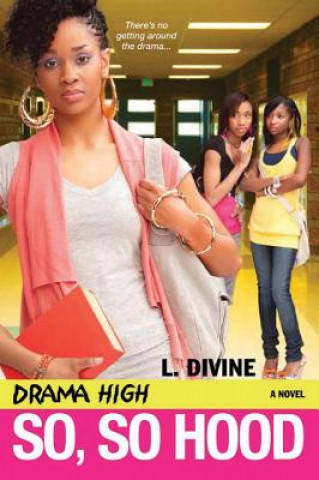 Kniha Drama High: So, So Hood L. Divine