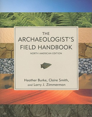 Książka Archaeologist's Field Handbook Heather Burke