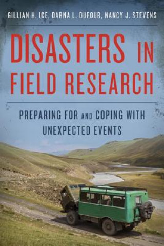 Kniha Disasters in Field Research Gillian H. Ice