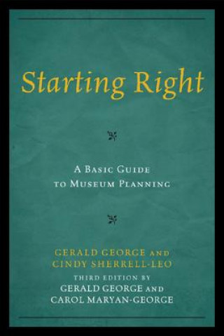 Carte Starting Right: A Basic Guide to Museum Planning Gerald George