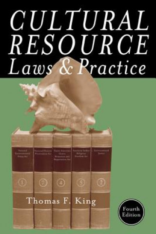 Книга Cultural Resource Laws and Practice Thomas F. King