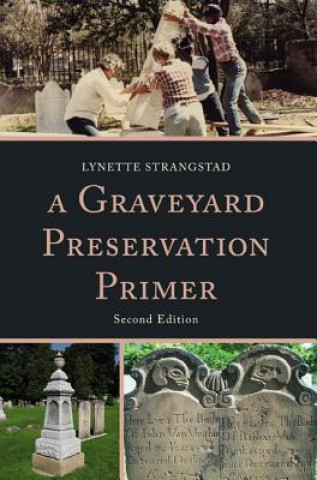 Książka Graveyard Preservation Primer Lynette Strangstad