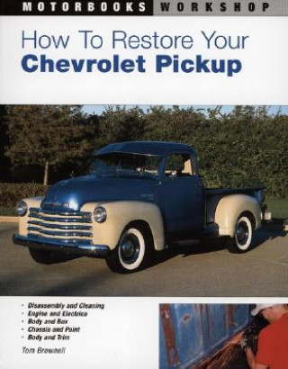 Książka How to Restore Your Chevrolet Pickup Tom Brownell