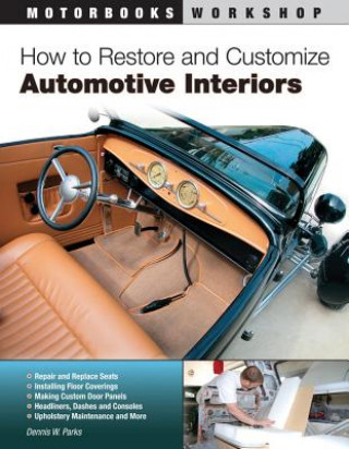 Kniha How to Restore and Customize Automotive Interiors Dennis W. Parks