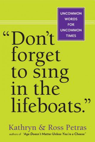 Carte Don't Forget To Sing In The Lifeboats (U.S edition) Kathryn Petras