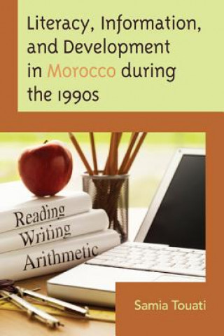 Livre Literacy, Information, and Development in Morocco during the 1990s Samia Touati