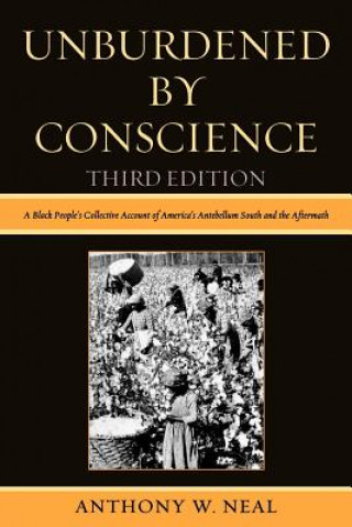 Carte Unburdened By Conscience Anthony W. Neal