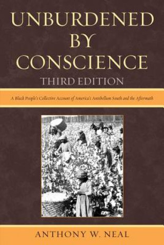 Knjiga Unburdened By Conscience Anthony W. Neal