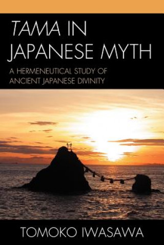 Kniha Tama in Japanese Myth Tomoko Iwasawa