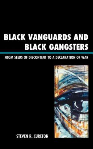 Kniha Black Vanguards and Black Gangsters Steven R. Cureton