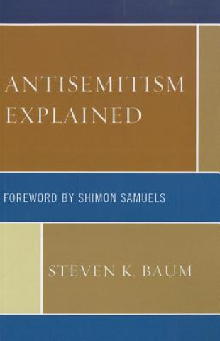 Knjiga Antisemitism Explained Steven K. Baum