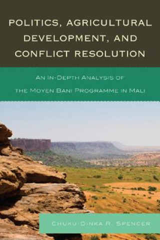 Carte Politics, Agricultural Development, and Conflict Resolution Chuku-Dinka R. Spencer