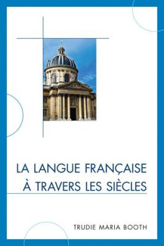 Carte langue francaise a travers les siecles Trudie Maria Booth