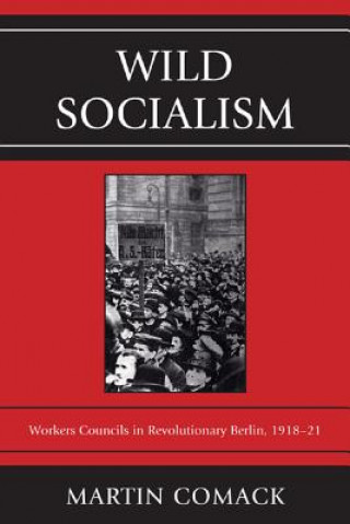 Könyv Wild Socialism Martin Comack