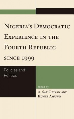 Book Nigeria's Democratic Experience in the Fourth Republic since 1999 Kunle Amuwo