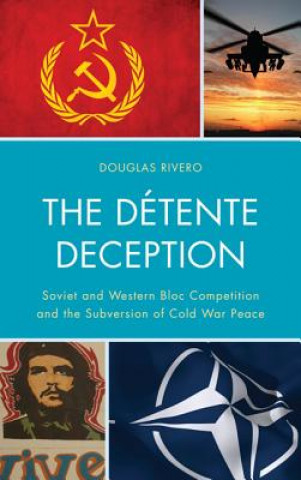 Buch Detente Deception Douglas Rivero