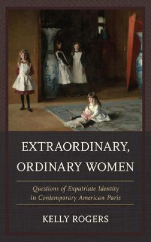 Kniha Extraordinary, Ordinary Women Kelly Rogers