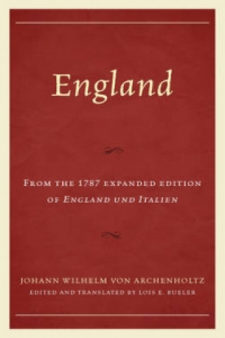 Kniha England Johann Wilhelm von Archenholtz
