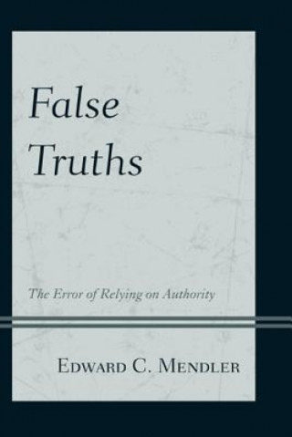 Carte False Truths Edward C. Mendler