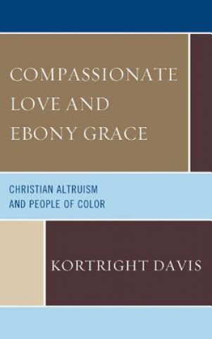 Könyv Compassionate Love and Ebony Grace Kortright Davis