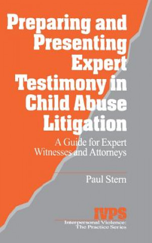 Könyv Preparing and Presenting Expert Testimony in Child Abuse Litigation Paul Stern
