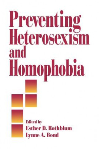 Kniha Preventing Heterosexism and Homophobia Esther D. Rothblum