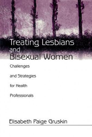 Könyv Treating Lesbians and Bisexual Women Elisabeth Paige Gruskin