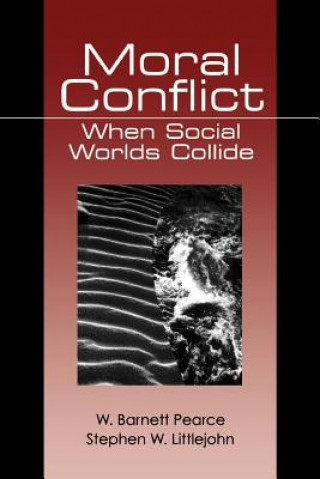 Книга Moral Conflict W. Barnett Pearce