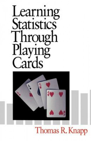 Kniha Learning Statistics Through Playing Cards Thomas R. Knapp