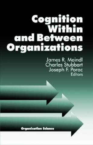 Книга Cognition Within and Between Organizations James Meindl
