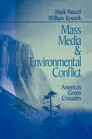 Książka Mass Media and Environmental Conflict Mark Neuzil