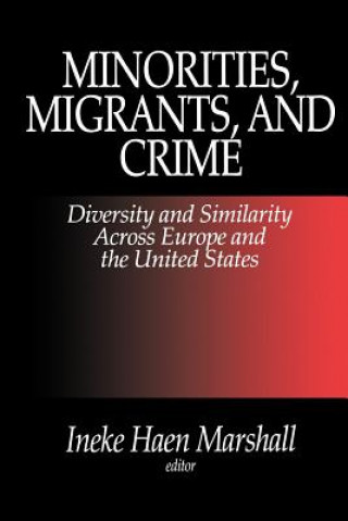 Könyv Minorities, Migrants, and Crime Ineke Haen Marshall