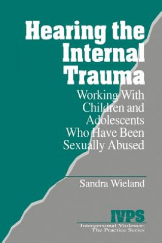 Kniha Hearing the Internal Trauma Sandra Wieland