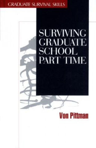 Könyv Surviving Graduate School Part Time Von V. Pittman