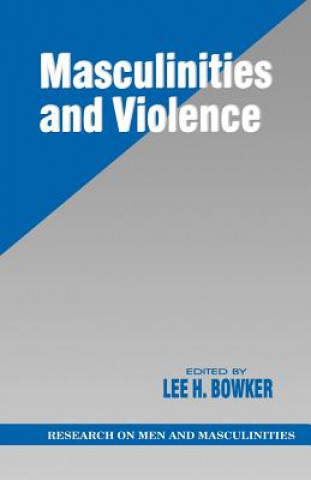 Carte Masculinities and Violence Lee H. Bowker