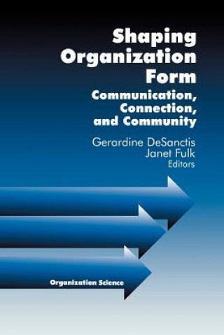 Knjiga Shaping Organization Form Gerardine Desanctis