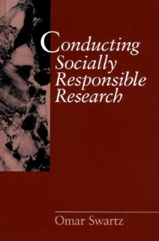 Kniha Conducting Socially Responsible Research Omar Swartz