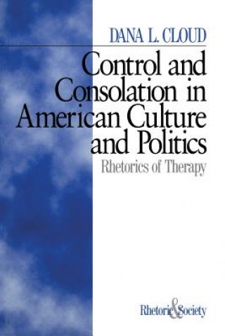 Könyv Control and Consolation in American Culture and Politics Dana L. Cloud