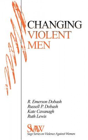 Книга Changing Violent Men Rebecca Emerson Dobash