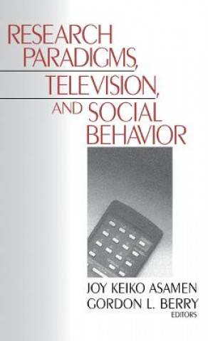Kniha Research Paradigms, Television, and Social Behaviour Joy K. Asamen