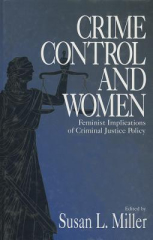 Książka Crime Control and Women Susan L. Miller