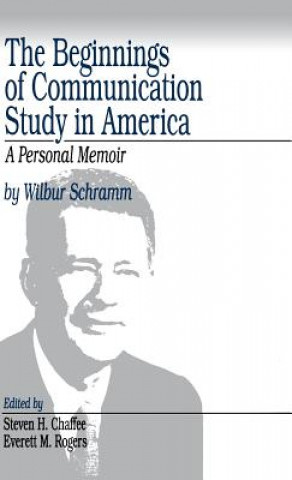 Kniha Beginnings of Communication Study in America Wilbur Schramm