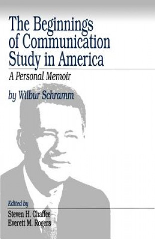 Book Beginnings of Communication Study in America Wilbur Schramm