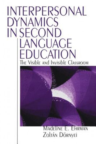 Kniha Interpersonal Dynamics in Second Language Education Madeline E. Ehrman