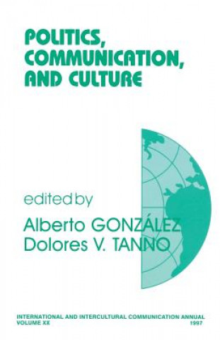 Kniha Politics, Communication, and Culture Dolores V. Tanno