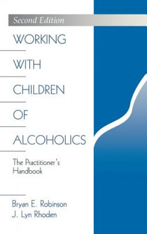 Könyv Working with Children of Alcoholics Bryan E. Robinson