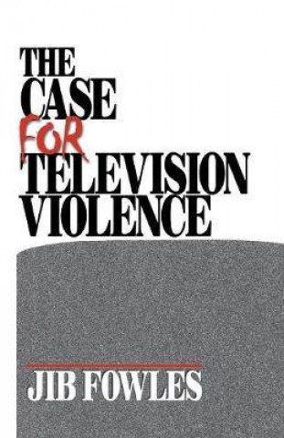 Kniha Case for Television Violence Jib Fowles